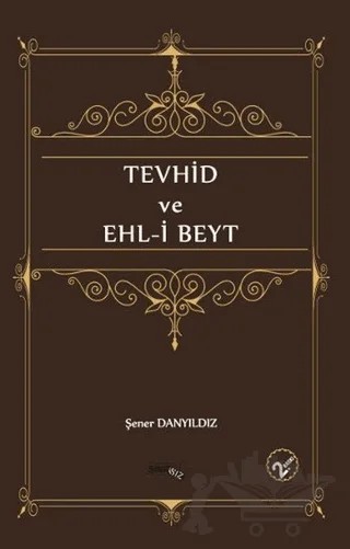 Tevhid ve Ehl-i Beyt – Şener Danyıldız – Sınırsız Kitap kitap kapağı
