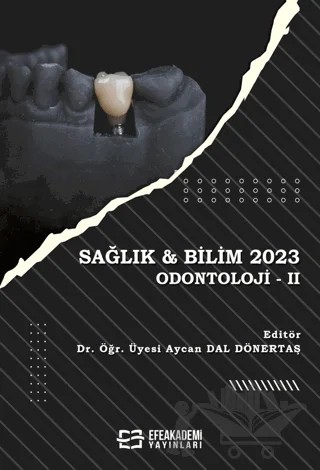 Sağlık & Bilim 2023: Odontoloji 2 – Aycan DAL Dönertaş – Efe Akademi Yayınları kitap kapağı
