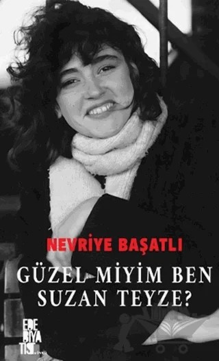 Güzel Miyim Ben Suzan Teyze? – Nevriye Başatlı – Edebiyatist kitap kapağı
