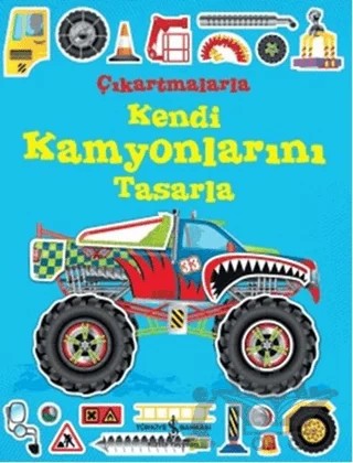 Çıkartmalarla Kendi Kamyonunu Tasarla – Simon Tudhope – İş Bankası Kültür Yayınları kitap kapağı