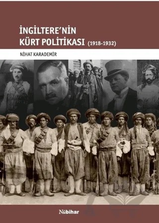 İngiltere'nin Kürt Politikası 1918-1932 – Nihat Karademir – Nubihar Yayınları kitap kapağı