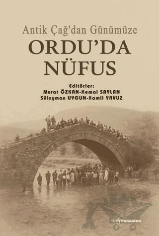 Antik Çağ'dan Günümüze Ordu'da Nüfus – Kollektif – Fenomen Yayıncılık kitap kapağı
