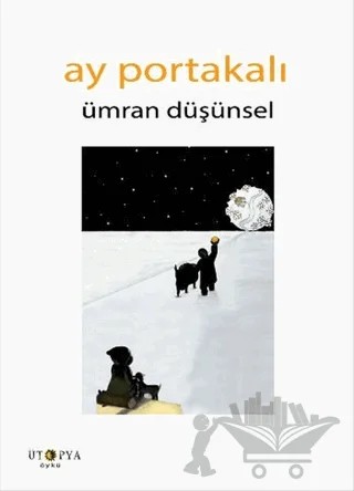 Ay Portakalı – Ümran Düşünsel – Ütopya Yayınevi kitap kapağı