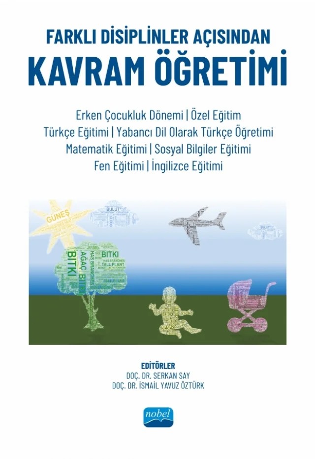 Farklı Disiplinler Açısından KAVRAM ÖĞRETİMİ – Ahmet Serhat Uçar, Ceren Şaka, Çağlar Naci Hıdıroğlu, Esin Dündar, Esma Gedik, Esra Uçak, Fatih Serdar Yıldırım, Gökhan Güneş, Hakan Akdağ, Halil Tokcan, Lütfi Üredi, Mehmet Celal Varışoğlu, Pelin Üredi, Serdar Akbulut, Şerife Kafali, Tuğba Sivrikaya, Ü. Yüksel Çekbaş – Nobel Akademik Yayıncılık kitap kapağı