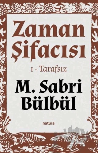 Zaman Şifacısı 1 - Tarafsız – Mustafa Sabri Bülbül – Natura Yayın kitap kapağı