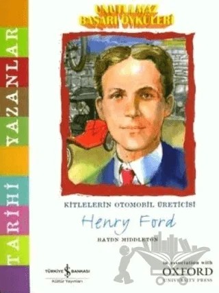 Unutulmaz Başarı Öyküleri - Henry Ford – Haydn Middleton – İş Bankası Kültür Yayınları kitap kapağı