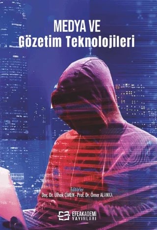Medya ve Gözetim Teknolojileri – Kolektif – Efe Akademi Yayınları kitap kapağı