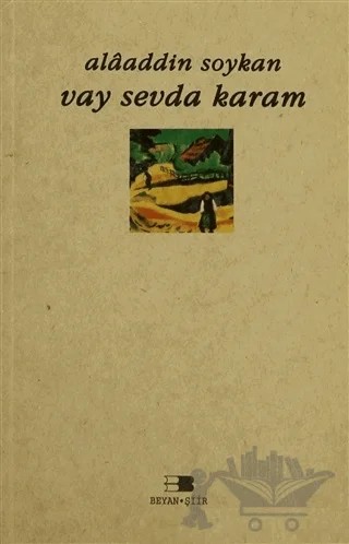 Vay Sevda Karam – Alaaddin Soykan – Beyan Yayınları kitap kapağı