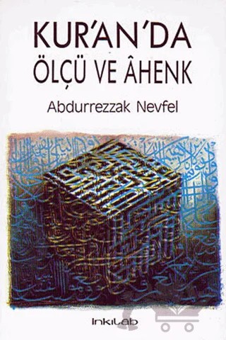 Kur’an’da Ölçü ve Ahenk – Abdurrezzak Nevfel – İnkılab Yayınları kitap kapağı