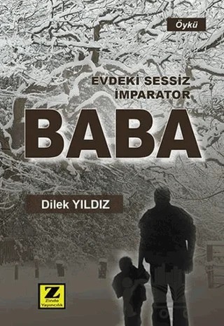 Evdeki Sessiz İmparator Baba – Dilek Yıldız – Zinde Yayıncılık kitap kapağı