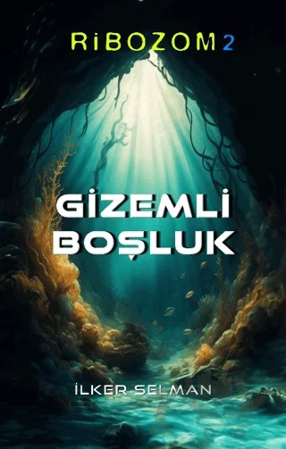 Gizemli Boşluk - Ribozom 2 – İlker Selman – Kafe Kültür Yayıncılık kitap kapağı