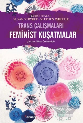 Feminist Kuşatmalar – Susan Stryker, Stephen Whittle – Dipnot Yayınları kitap kapağı