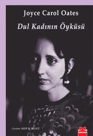 Dul Kadının Öyküsü – Joyce Carol Oates – Kırmızı Kedi Yayınevi kitap kapağı