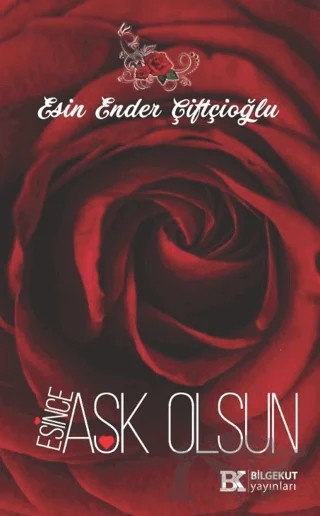 Esince Aşk Olsun – Esin Ender Çiftçioğlu – Bilgekut Yayınları kitap kapağı