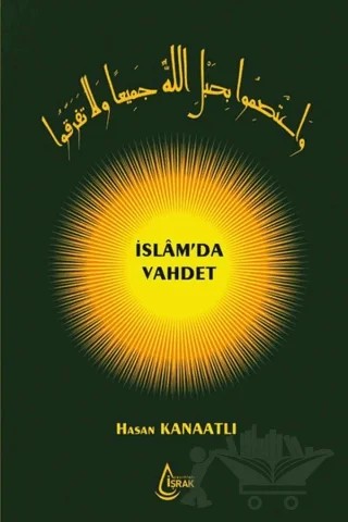 İslam’da Vahdet – Hasan Kanaatlı – İşrak Yayınları kitap kapağı