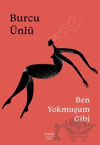 Ben Yokmuşum Gibi – Burcu Ünlü – Everest Yayınları kitap kapağı