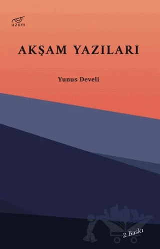 Akşam Yazıları – Yunus Develi – Uzam Yayınları kitap kapağı