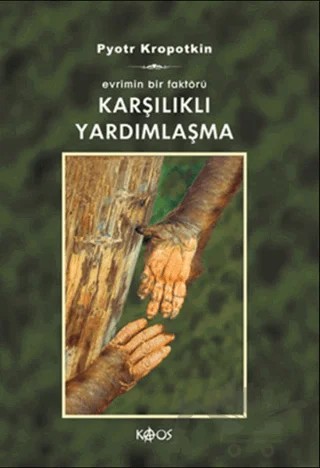 Karşılıklı Yardımlaşma – Pyotr Alekseyeviç Kropotkin – Kaos Yayınları kitap kapağı