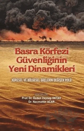 Basra Körfezi Güvenliğinin Yeni Dinamikleri – Necmettin Acar, Özden Zeynep Oktav – Orion Kitabevi kitap kapağı