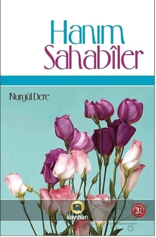 Hanım Sahabiler – Nurgül Dere – Kayıhan Yayınları kitap kapağı
