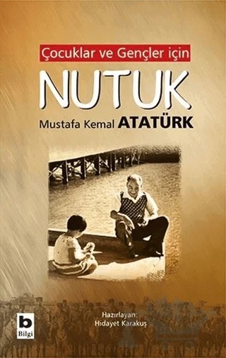 Çocuklar ve Gençler İçin Nutuk – Mustafa Kemal Atatürk – Bilgi Yayınevi kitap kapağı