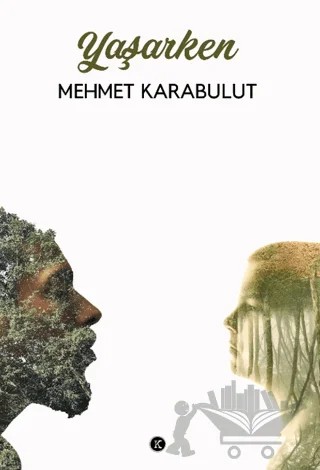 Yaşarken – Mehmet Karabulut – Kafe Kültür Yayıncılık kitap kapağı