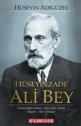 Hüseyinzade Ali Bey – Hüseyin Adıgüzel – Bilgeoğuz Yayınları kitap kapağı