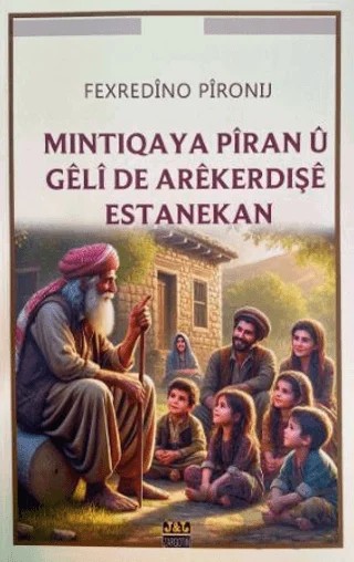Mıntıqaya Piran U Geli De Arekerdışe Estanekan – Fexredino Pironıj – J&J Yayınları kitap kapağı