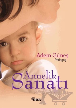 Annelik Sanatı – Adem Güneş – Nesil Yayınları kitap kapağı