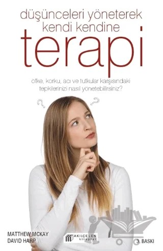 Düşünceleri Yöneterek Kendi Kendine Terapi – Matthew McKay, David Harp – Akıl Çelen Kitaplar kitap kapağı