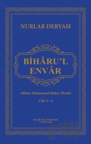 Biharu’l Envar C. 5-6 – Allame Muhammed Bakır Meclisi – İmam Rıza Dergahı Yayınları kitap kapağı