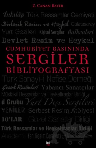 Cumhuriyet Basınında Sergiler Bibliyografyası – Z. Canan Bayer – İleri Yayınları kitap kapağı