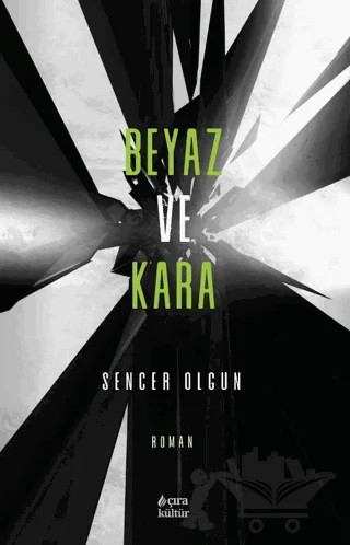 Beyaz ve Kara – Sencer Olgun – Çıra Yayınları kitap kapağı