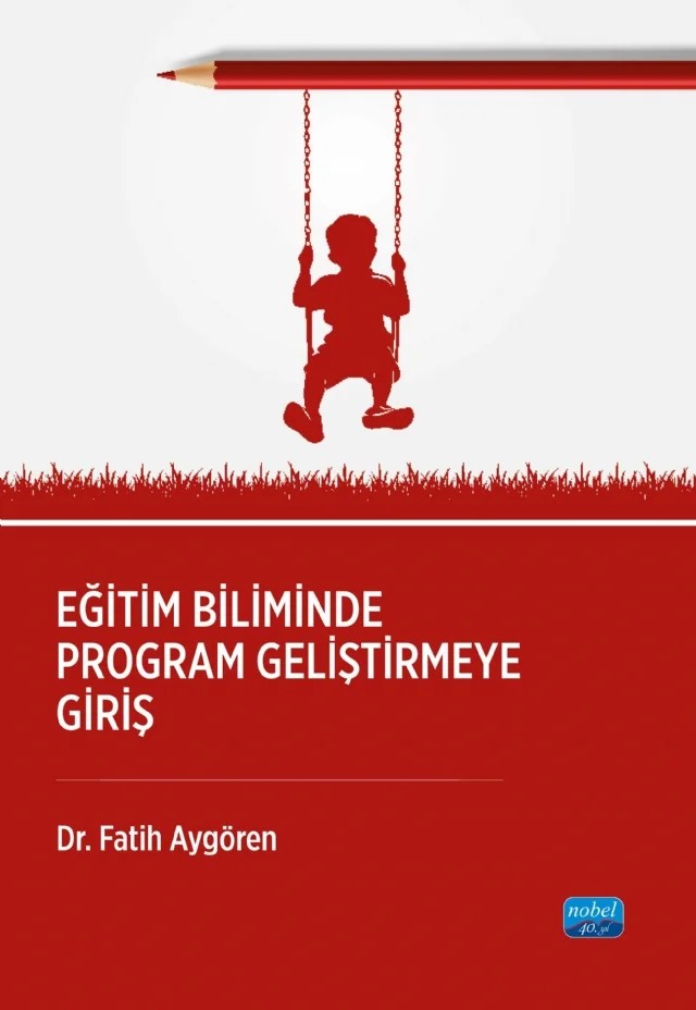 Eğitim Biliminde Program Geliştirmeye Giriş – Fatih Aygören – Nobel Akademik Yayıncılık kitap kapağı