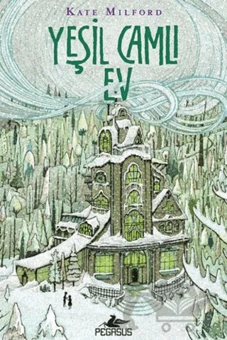 Yeşil Camlı Ev – Kate Milford – Pegasus Çocuk Yayınları kitap kapağı