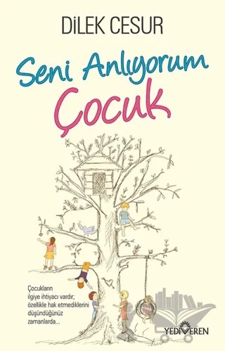 Seni Anlıyorum Çocuk – Dilek Cesur – Yediveren Yayınları kitap kapağı