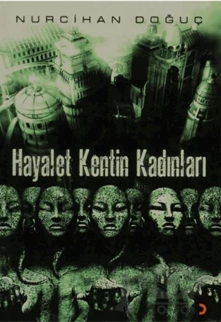 Hayalet Kentin Kadınları – Nurcihan Doğuç – Cinius Yayınları kitap kapağı