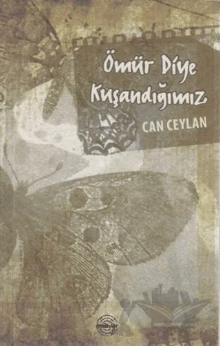 Ömür Diye Kuşandığımız – Cahide Olgaç, Can Ceylan – Mühür Kitaplığı kitap kapağı