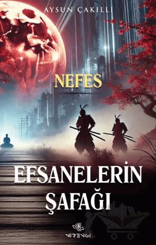 Efsanelerin Şafağı Nefes – Aysun Çakıllı – Nirengi Yayınları kitap kapağı