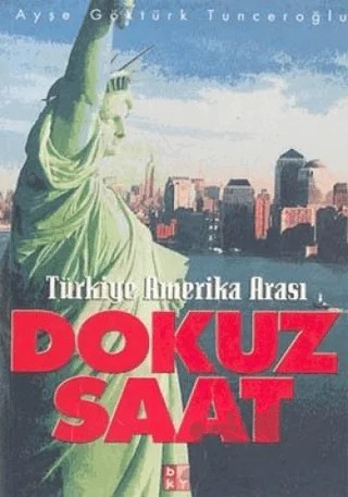 Türkiye Amerika Arası Dokuz Saat – Ayşe Göktürk Tunceroğlu – Babıali Kültür Yayıncılığı kitap kapağı