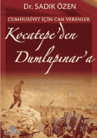 Cumhuriyet İçin Canverenler Kocatepe’den Dumlupınar’a – Sadık Özen – Ozan Yayıncılık kitap kapağı