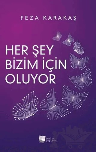 Her Şey Bizim İçin Oluyor – Feza Karakaş – Karina Yayınevi kitap kapağı