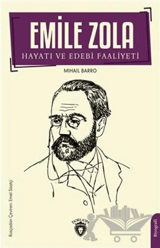 Emile Zola Hayatı ve Edebi Faaliyeti – Mihail Barro – Dorlion Yayınları kitap kapağı