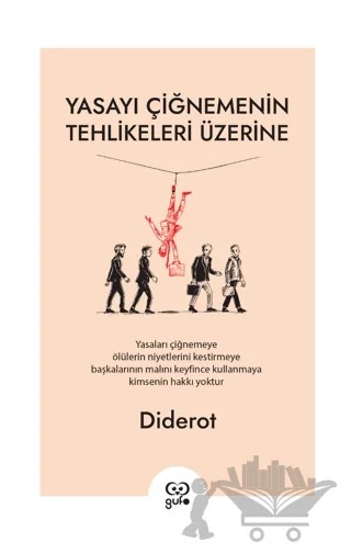 Yasayı Çiğnemenin Tehlikeleri Üzerine – Denis Diderot – Gufo Yayınları kitap kapağı