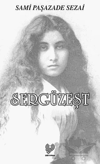 Sergüzeşt – Sami Paşazade Sezai – Çağrı Yayınları kitap kapağı