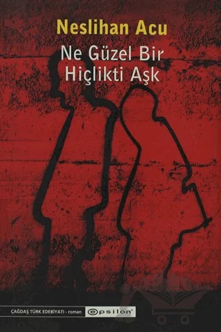 Ne Güzel Bir Hiçlikti Aşk – Neslihan Acu – Epsilon Yayınevi kitap kapağı
