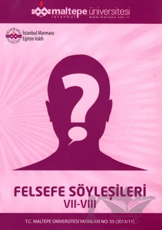 Felsefe Söyleşileri VII-VIII – Betül Çotuksöken, Ahu Tunçel – Maltepe Üniversitesi Yayınları kitap kapağı