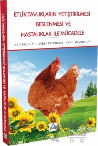 Etlik Tavukların Yetiştirilmesi Beslenmesi ve Hastalıklar İle Mücadele – Arif Tağıyev – Matrix Akademi kitap kapağı