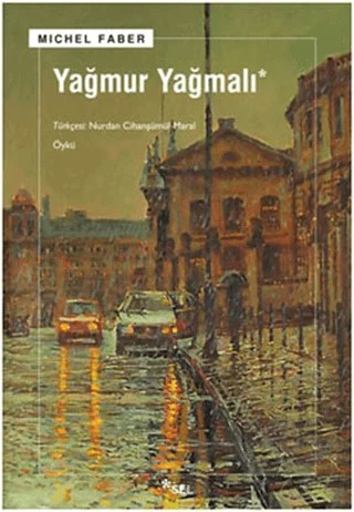 Yağmur Yağmalı – Michel Faber – Sel Yayıncılık kitap kapağı