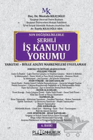 Şerhli İş Kanunu Yorumu – Mustafa Kılıçoğlu, İlayda Kılıçoğlu Ada – Platon Hukuk kitap kapağı